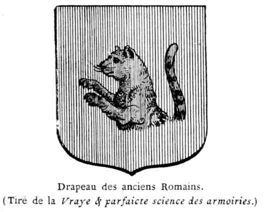 Drapeau des anciens Romains.
(Tiré de la Vraye & parfaicte science des armoiries.)