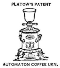 PLATOW’S PATENT AUTOMATON COFFEE URN.